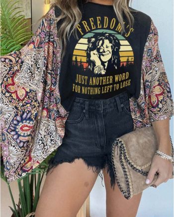 Freedom's Just Another Word for Nothing Left To Lose Tee